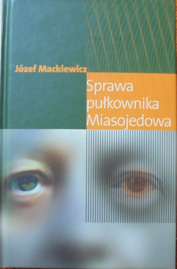 Józef Mackiewicz • Sprawa pułkownika Miasojedowa