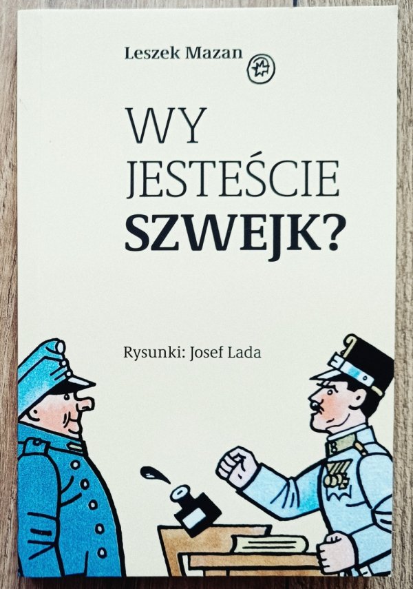 Leszek Mazan Wy jesteście Szwejk?