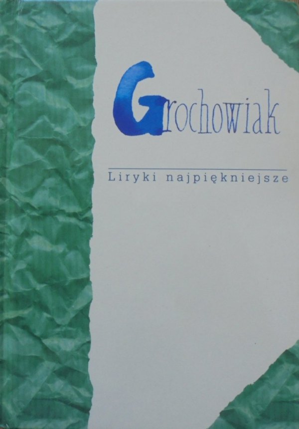 Stanisław Grochowiak • Liryki najpiękniejsze