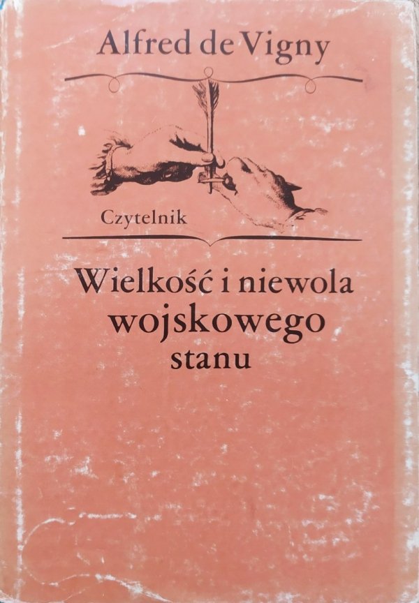 Alfred de Vigny Wielkość i niewola wojskowego stanu