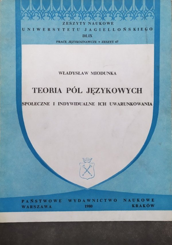 Władysław Miodunka Teoria pól językowych. Społeczne i indywidualne ich uwarunkowania