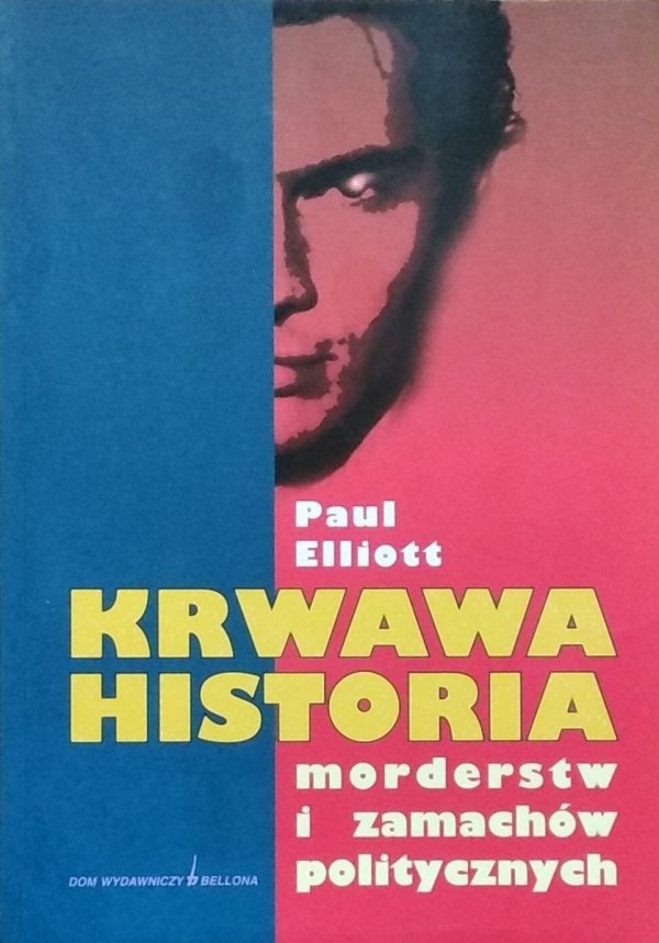 Paul Elliott • Krwawa historia morderstw i zamachów politycznych