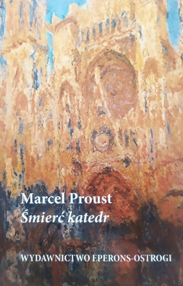 Marcel Proust Śmierć katedr