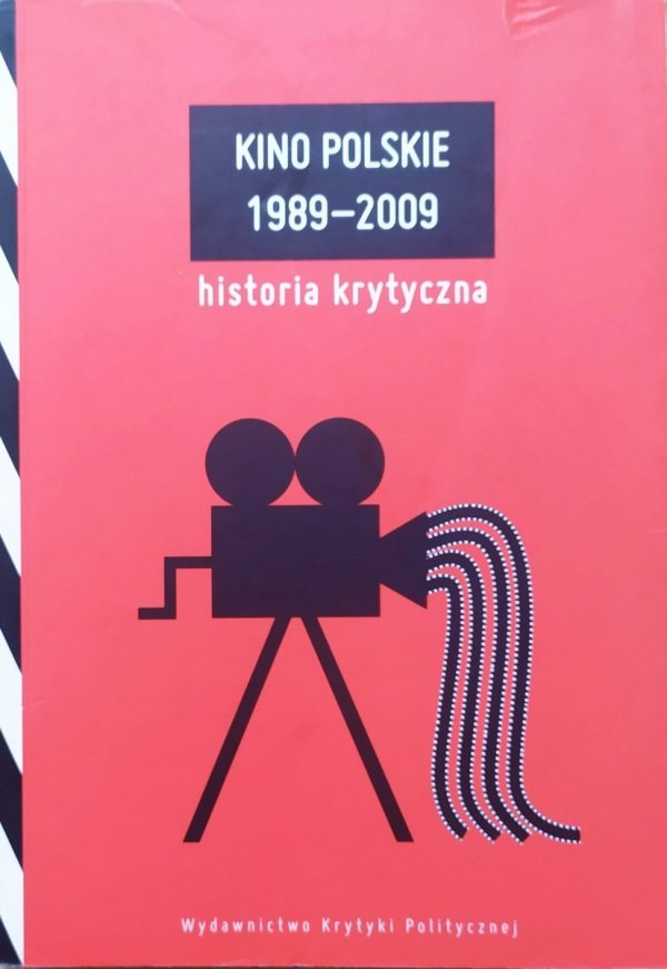 red. Agnieszka Wiśniewska, Piotr Marecki Kino Polskie 1989-2009. Historia krytyczna