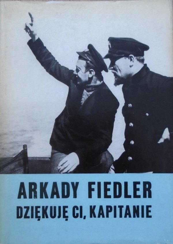 Arkady Fiedler • Dziękuję ci, kapitanie