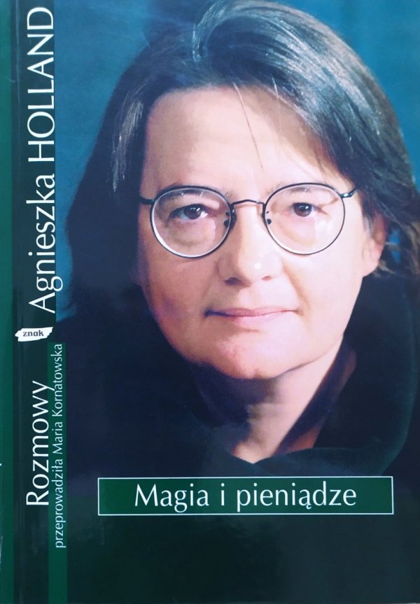  Agnieszka Holland, Maria Kornatowska • Magia i pieniądze 