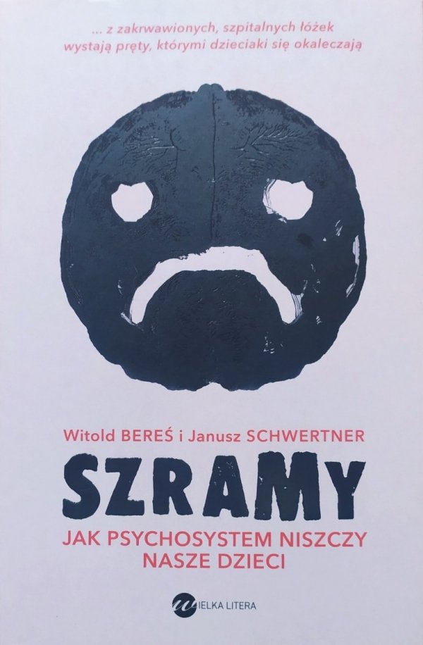 Witold Bereś, Janusz Schwertner Szramy. Jak psychosystem niszczy nasze dzieci
