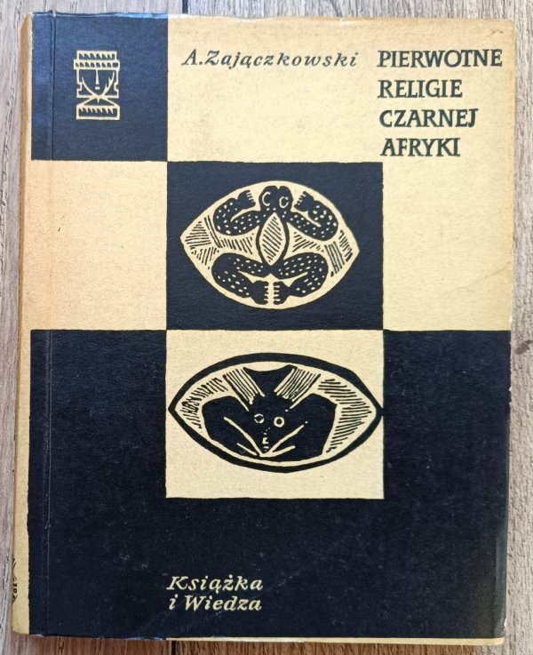 Andrzej Zajączkowski Pierwotne religie czarnej Afryki