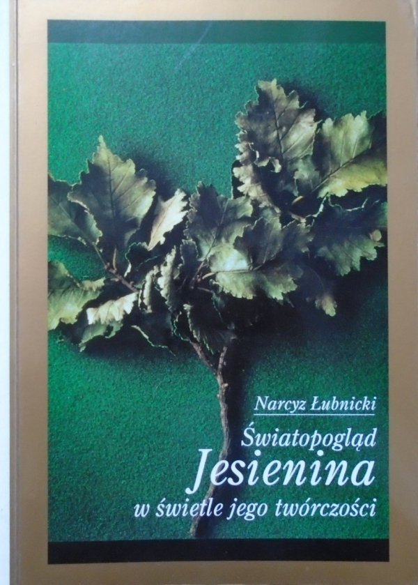 Narcyz Łubnicki • Światopogląd Jesienina w świetle jego twórczości