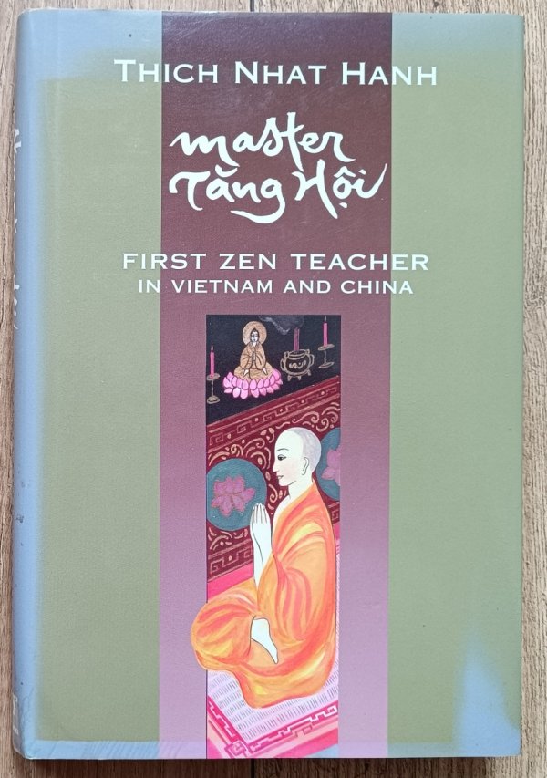 Thich Nhat Hanh Master Tang Hoi: First Zen Teacher in Vietnam and China