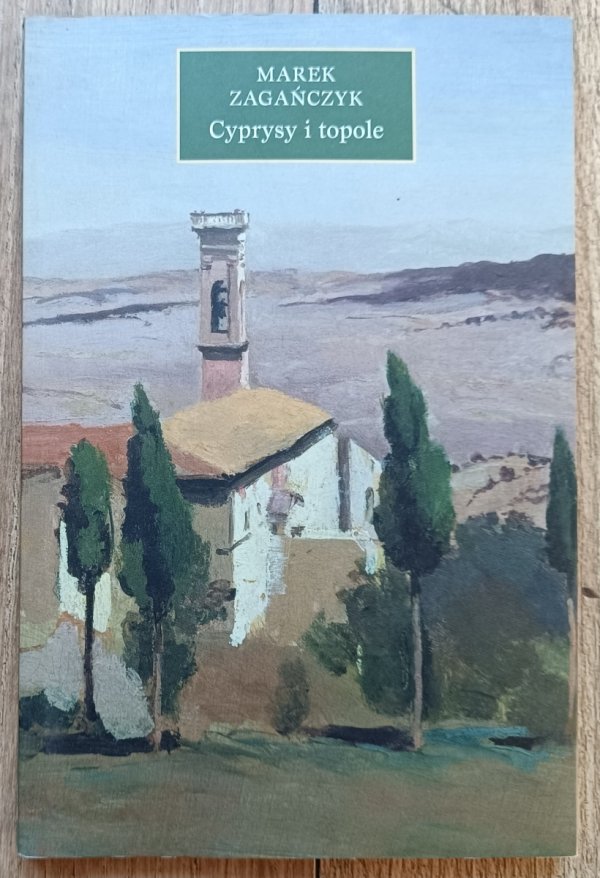 Marek Zagańczyk Cyprysy i topole