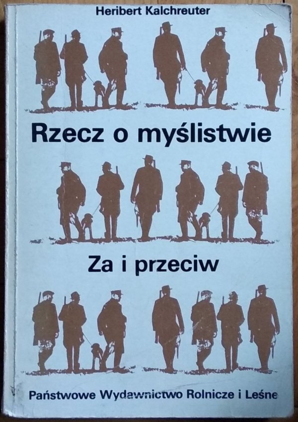 Heribert Kalchreuter • Rzecz o myślistwie. Za i przeciw