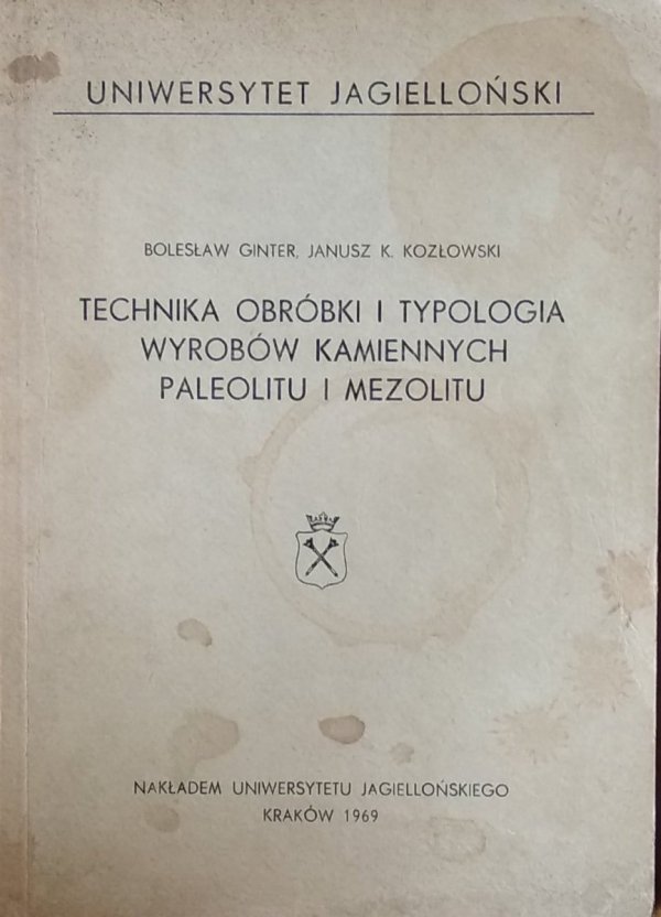 Bolesław Ginter • Technika obróbki i typologia wyrobów kamiennych paleolitu i mezolitu