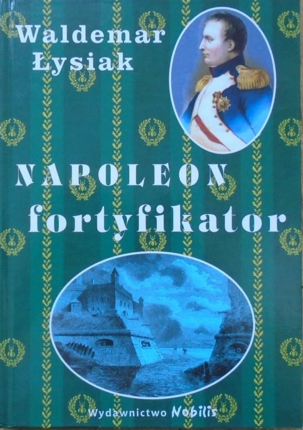 Waldemar Łysiak • Napoleon fortyfikator