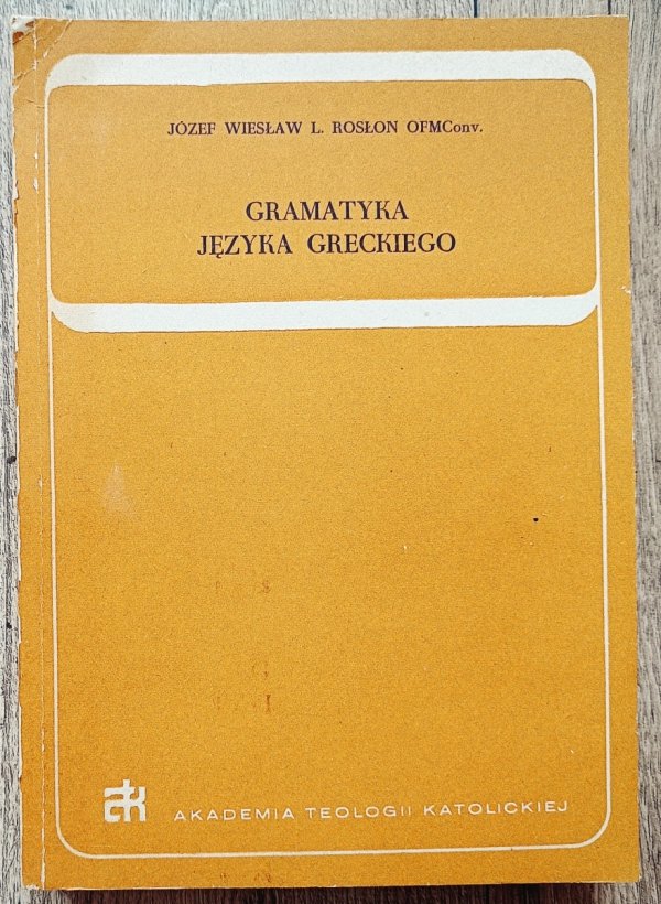 Józef Wiesław L. Rosłon Gramatyka języka greckiego