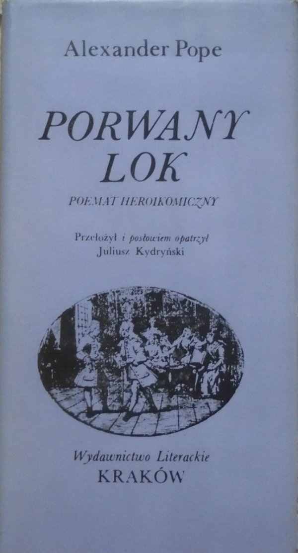 Alexander Pope • Porwany lok. Poemat heroikomiczny