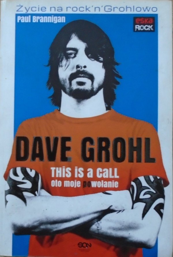 Paul Brannigan Dave Grohl. This is a call. Oto moje powołanie