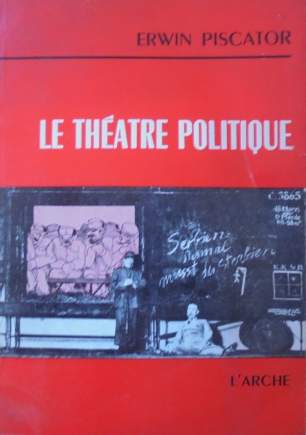 Erwin Piscator • Le Theatre Politique