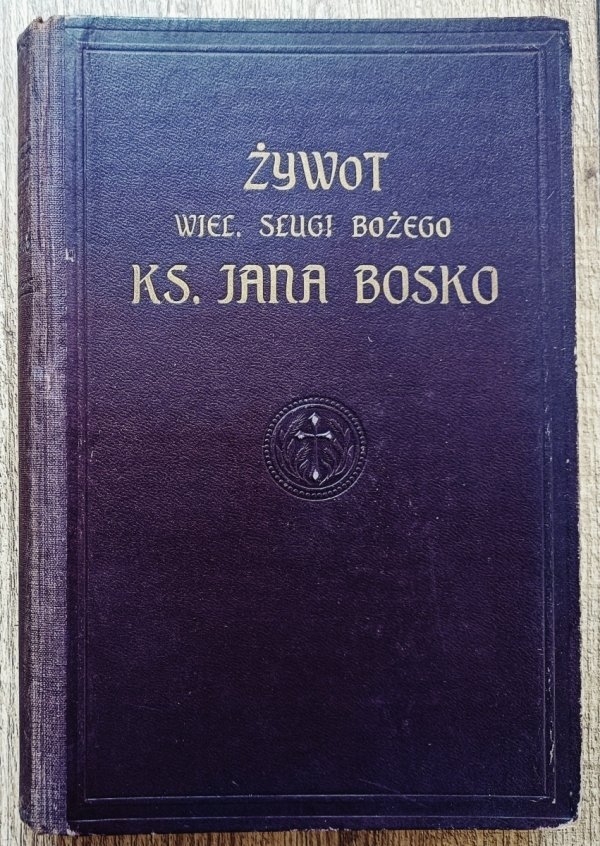 Jan Francesia Żywot wiel. sługi bożego ks. Jana Bosko