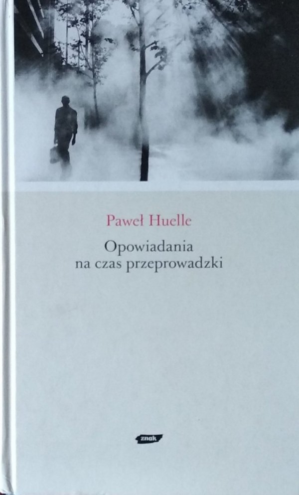  Paweł Huelle • Opowiadania na czas przeprowadzki