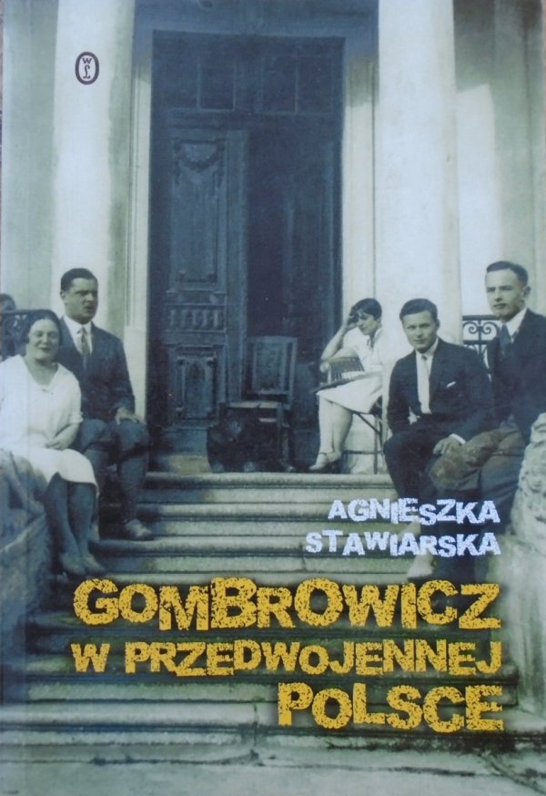 Agnieszka Stawiarska • Gombrowicz w przedwojennej Polsce
