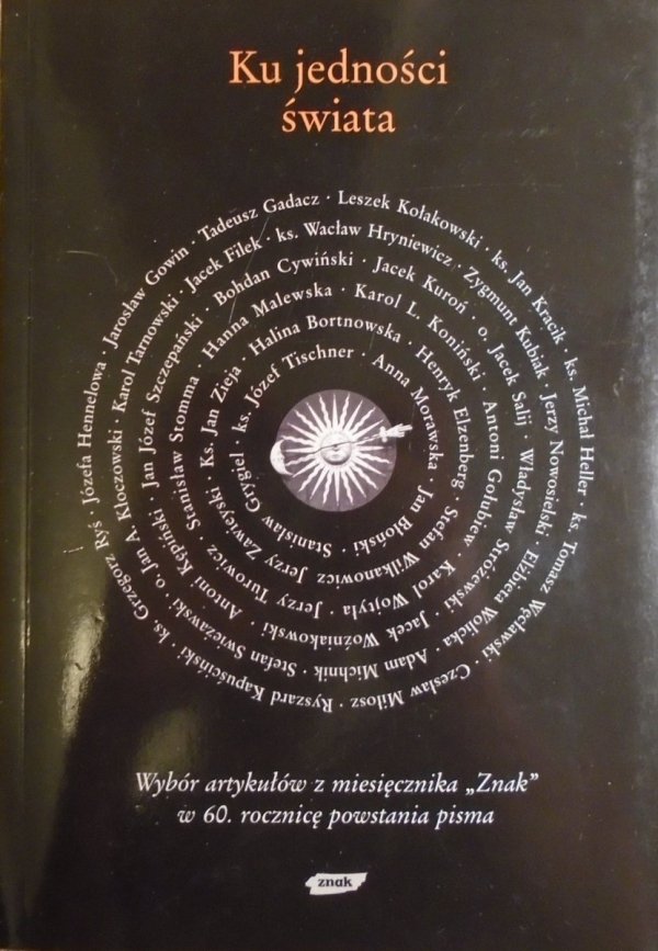 antologia • Ku jedności świata [Elzenberg, Kępiński, Tischner, Stróżewski, Swieżawski, Nowosielski, Miłosz, Gadacz, Heller]