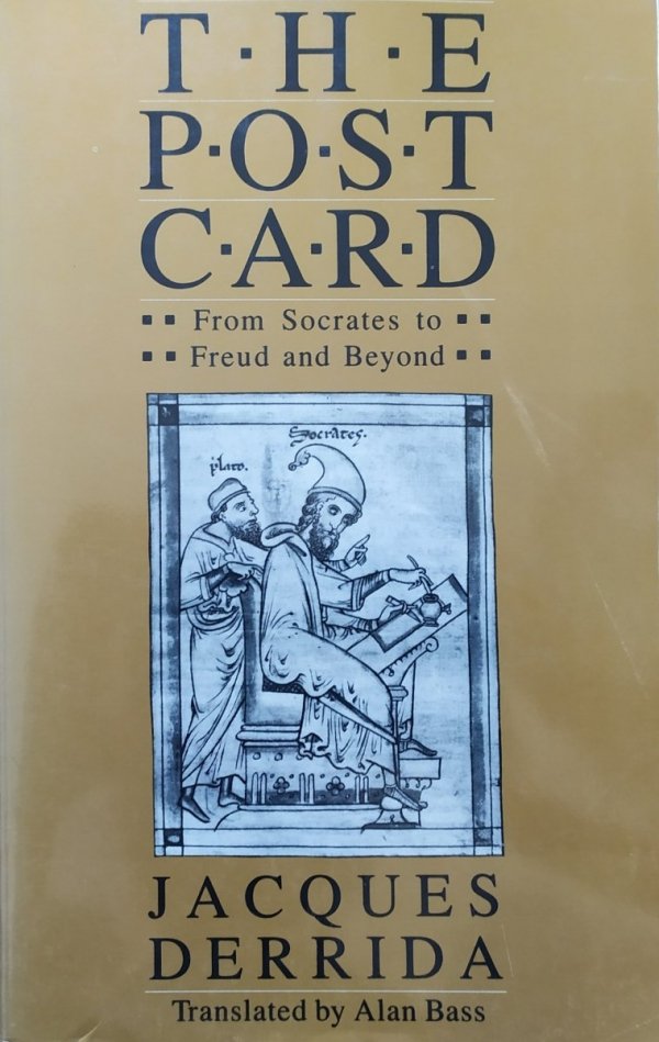 Jacques Derrida The Post Card: From Socrates to Freud and Beyond