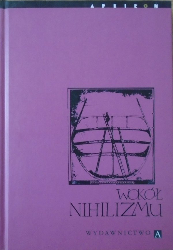 red. Grzegorz Sowiński • Wokół nihilizmu [Holderlin, Hebbel, Nietzsche]