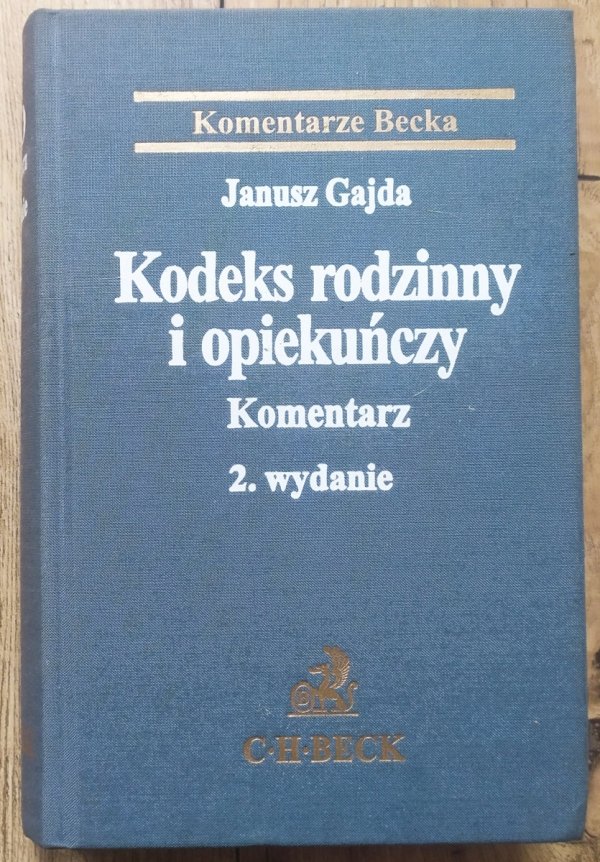 Janusz Gajda Kodeks rodzinny i opiekuńczy. Komentarz