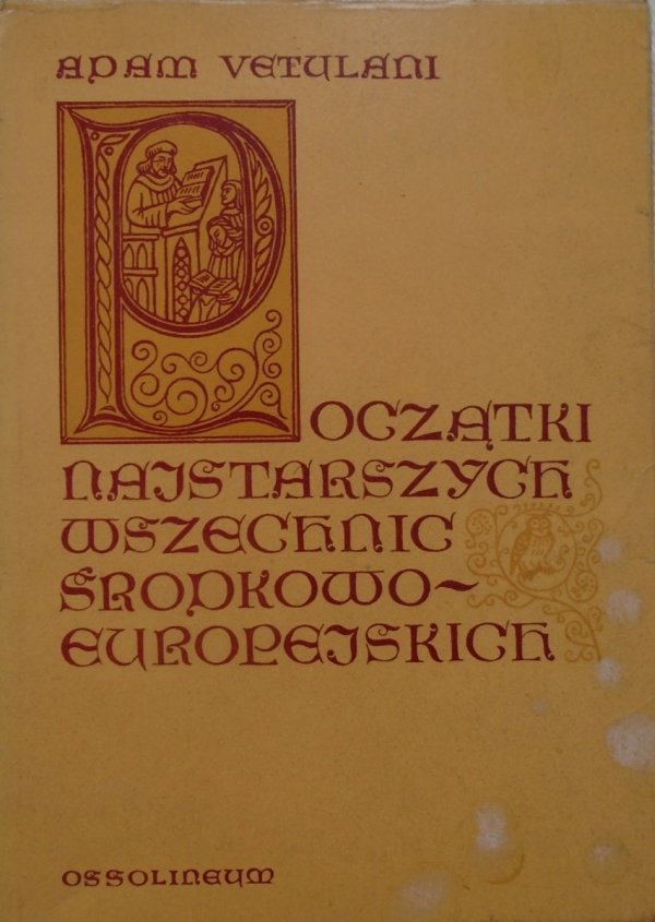 Adam Vetulani • Początki najstarszych wszechnic środkowoeuropejskich