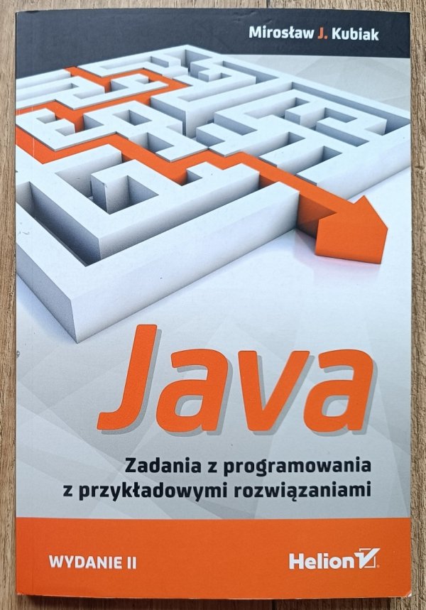 Mirosław J. Kubiak Java. Zadania z programowania z przykładowymi rozwiązaniami