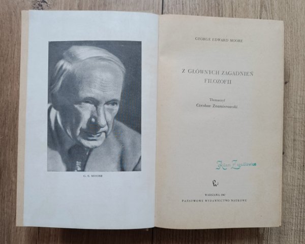 George Edward Moore Z głównych zagadnień filozofii