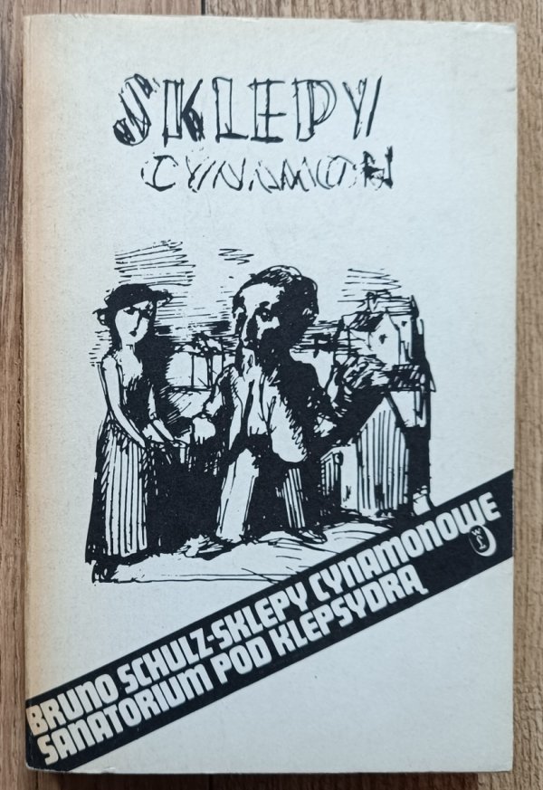 Bruno Schulz Sklepy cynamonowe. Sanatorium pod Klepsydrą