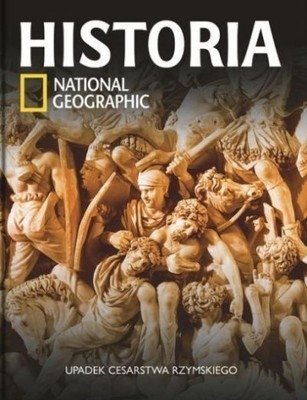 Historia National Geographic • Upadek Cesarstwa Rzymskiego
