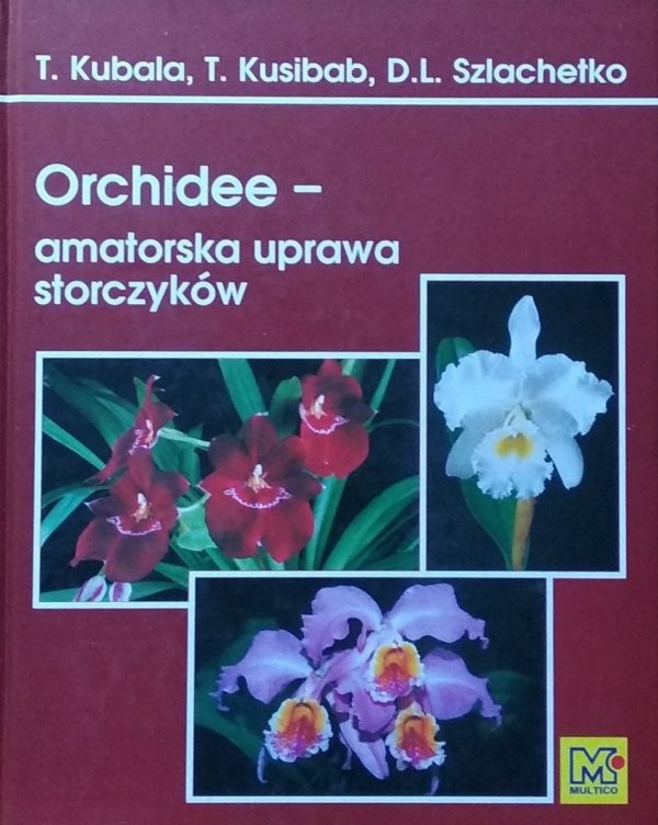 Tomasz Kubala • Orchidee - amatorska uprawa storczyków