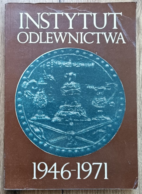 Instytut Odlewnictwa 1946-1971