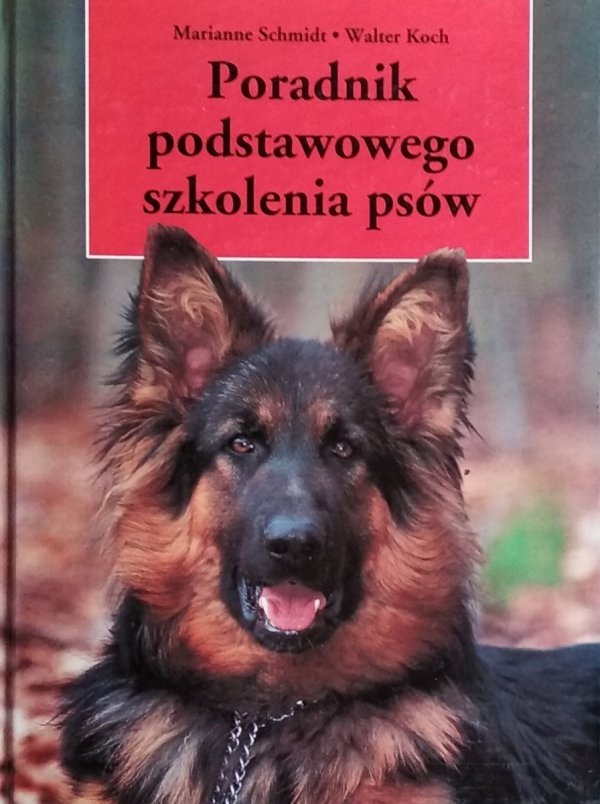 Marianne Schmidt • Poradnik podstawowego szkolenia psów