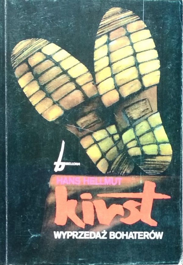 Hans Hellmut Kirst • Wyprzedaż bohaterów