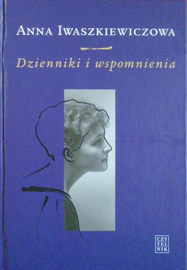 Anna Iwaszkiewiczowa • Dzienniki i wspomnienia