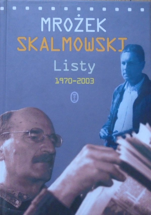 Sławomir Mrożek, Wojciech Skalmowski • Listy 1970-2003