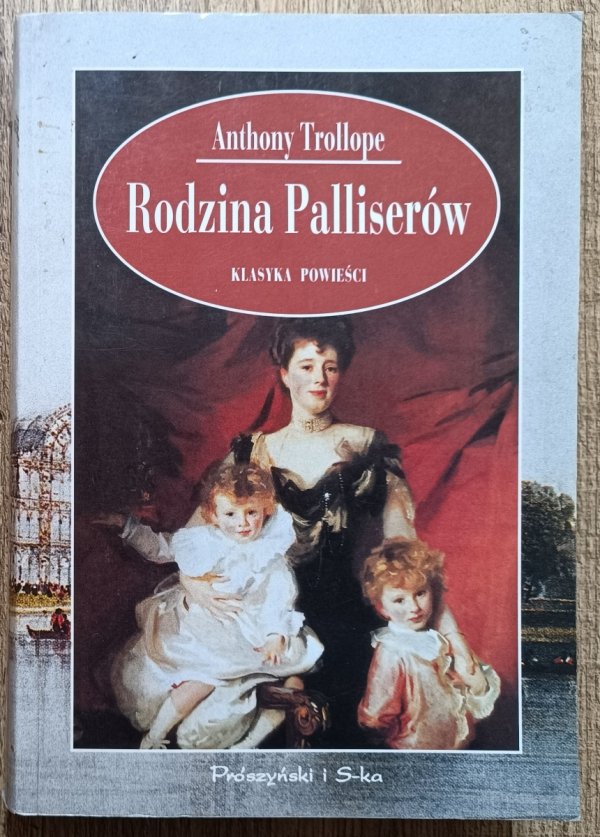 Anthony Trollope Rodzina Palliserów