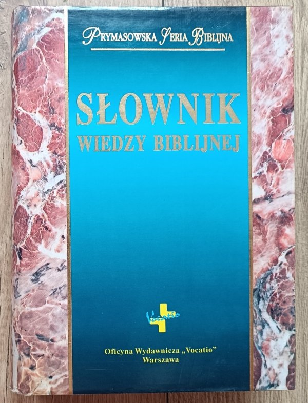 Słownik wiedzy biblijnej. Prymasowska Seria Biblijna Vocatio