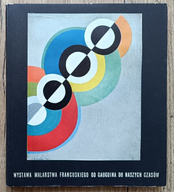 Malarstwo francuskie od Gauguina do dnia dzisiejszego: katalog wystawy