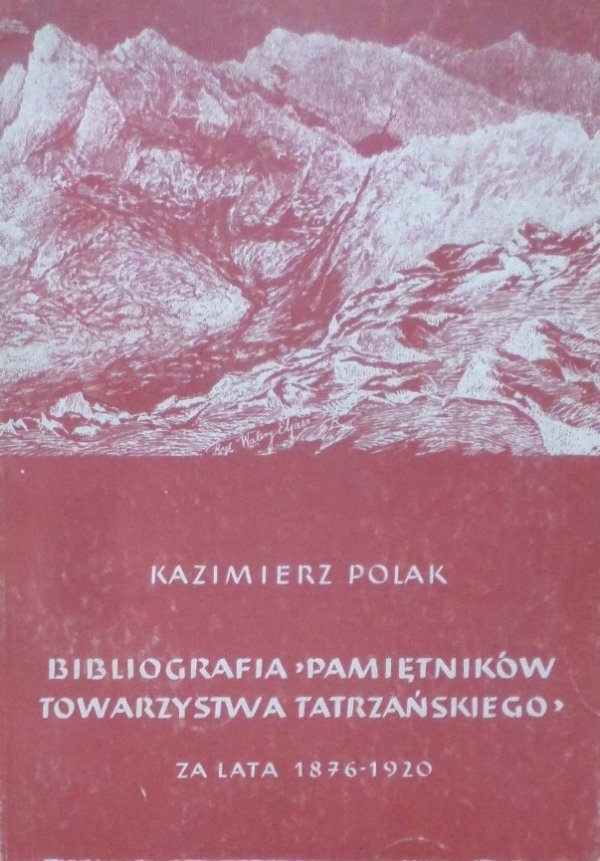 Kazimierz Polak • Bibliografia &quot;Pamiętników Towarzystwa Tatrzańskiego&quot; za lata 1876-1920