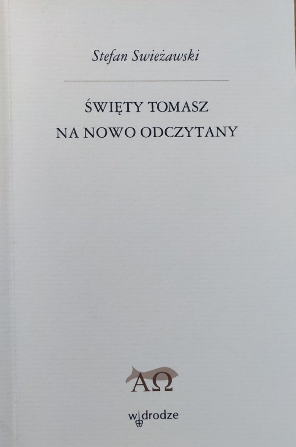 Stefan Swieżawski Święty Tomasz na nowo odczytany
