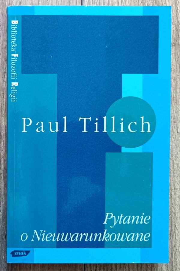 Paul Tillich Pytanie o Nieuwarunkowane