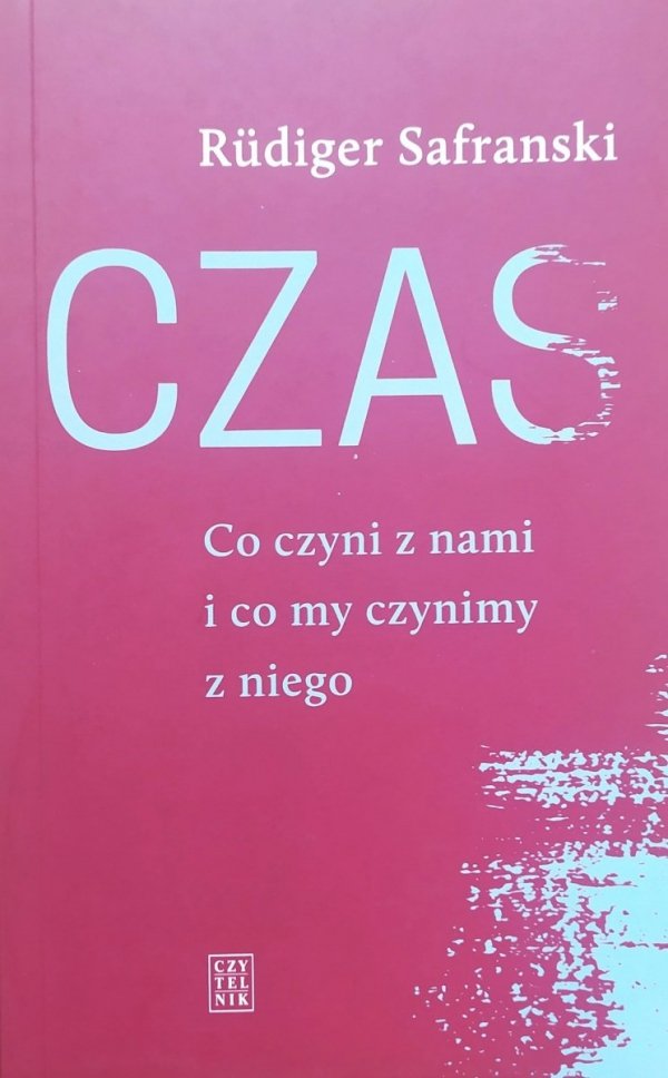 Rudiger Safranski Czas. Co czyni z nami i co my czynimy z niego