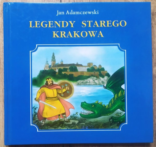 Jan Adamczewski Legendy starego Krakowa