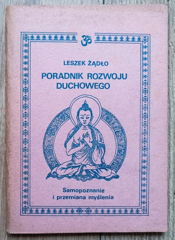Leszek Żądło Poradnik rozwoju duchowego. Samopoznanie i przemiana myślenia
