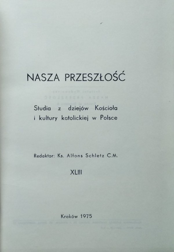 Alfons Schletz • Nasza przeszłość. Studia z dziejów Kościoła i kultury katolickiej w Polsce